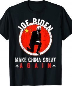 T-Shirt Joe Biden Make China Great Again Funny Sarcastic Anti Biden