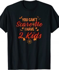 You Can't Scare Me I Hallooween Mothers T-Shirt
