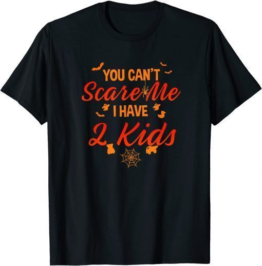 You Can't Scare Me I Hallooween Mothers T-Shirt