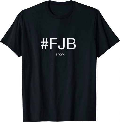 2021 #FJB ifykyk Unisex T-Shirt