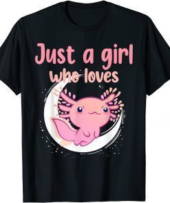 Just A Girl Who Loves Axolotls Cute Funny For Teen Girl Kids T-Shirt