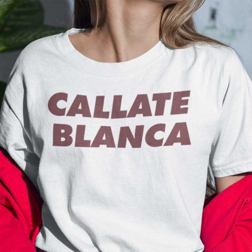 Funny Callate Blanca, Spanish Tee Shirt