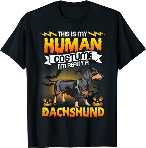 This Is My Human Costume I'M Really A Dachshund Halloween T-Shirt