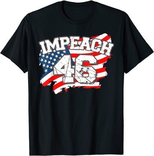 Official Impeach 46 President Joe Biden American Flag Impeach Biden T-Shirt