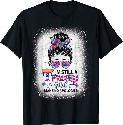 Classic I'm Still A Trump Girl I Make No Apologies Trump 2024 Women T-Shirt