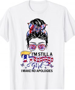 2021 I'm Still A Trump Girl I Make No Apologies Trump 2024 Women T-Shirt