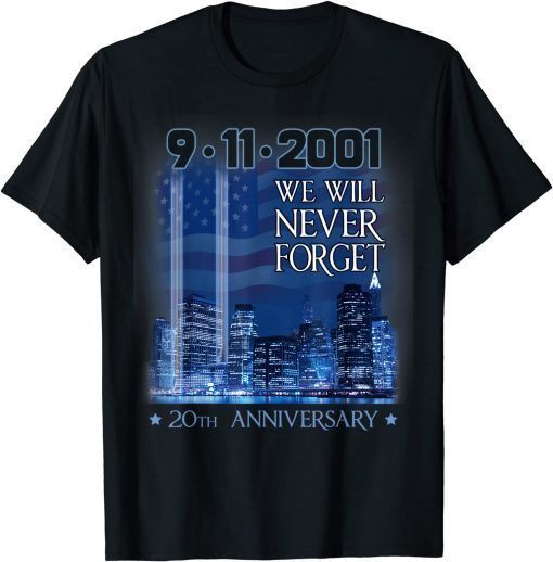 20th Anniversary 9-11 We Will Never Forget T-Shirt