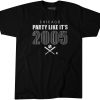 PARTY LIKE IT'S 2005 CHICAGO T-SHIRT
