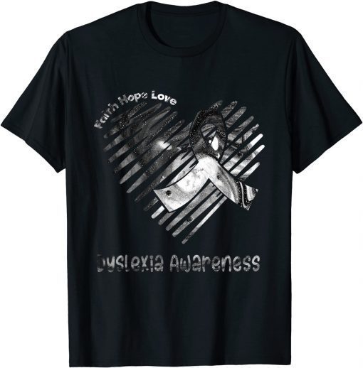 Faith Hope Love Dyslexia Awareness Unisex T-Shirt