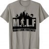 MILF Man I love Fortnite Shirt Funny Sarcasm Men T-Shirt