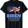 Bidens The Quickers Fucker Uppers T-Shirt