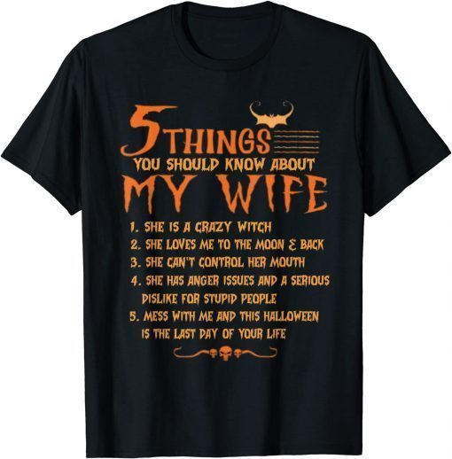 Official 5 Things You Should Know About My Wife She Is A Crazy Witch T-Shirt