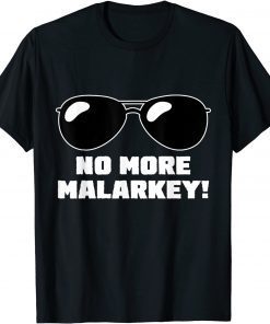 No More Malarkey any American Citizen Funny T-Shirt