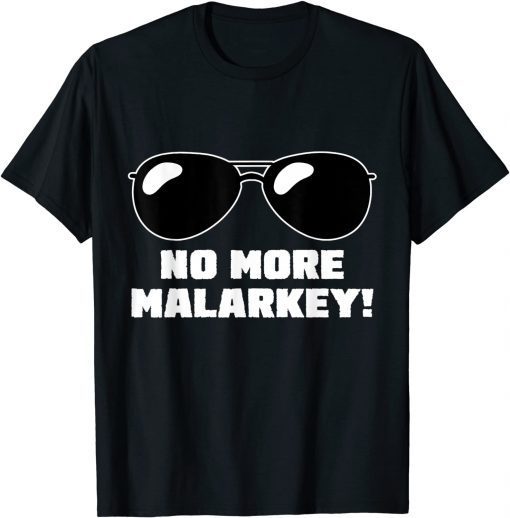 No More Malarkey any American Citizen Funny T-Shirt