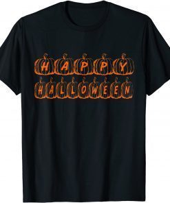 Happy Halloween Tee Pumpkin Hallooween Gift T-Shirt