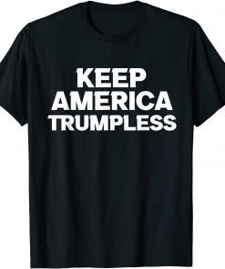 Keep America Trumpless T-Shirt