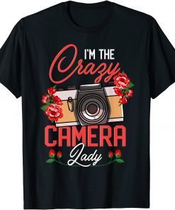 I'm The Crazy Camera Lady Photographer Photography Women T-Shirt