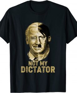 Anti Biden Joe Biden Not My Dictator T-Shirt