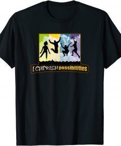 Inspiring, Uplifting, Hope, Happy, I cherish possibilities. T-Shirt