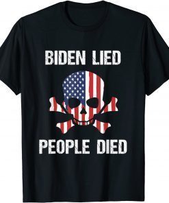 Anti Biden,Biden lied People died 2021 T-Shirt