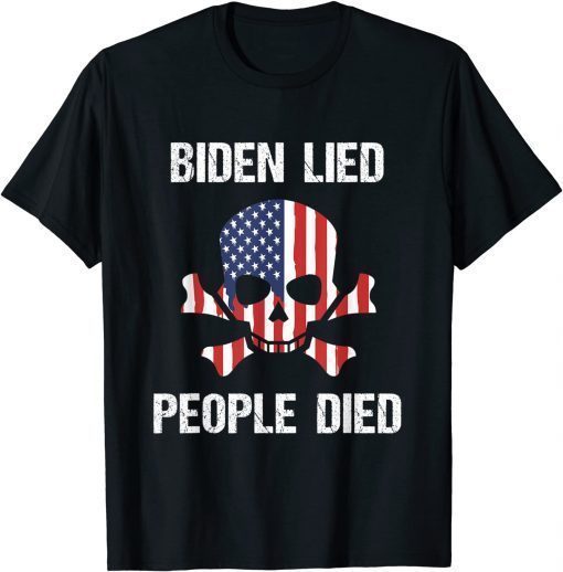 Anti Biden,Biden lied People died 2021 T-Shirt