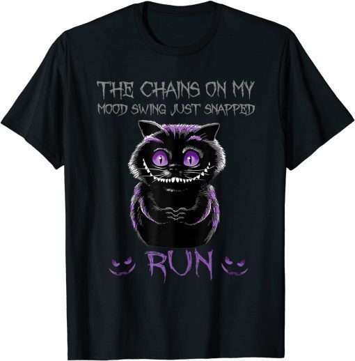 The Chain On My Mood Swing Just Snapped Run Cat Halloween T-Shirt