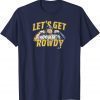 Officially Licensed Rowdy Tellez - Let's Get Rowdy T-Shirt