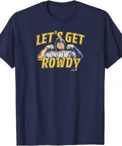 Officially Licensed Rowdy Tellez - Let's Get Rowdy T-Shirt