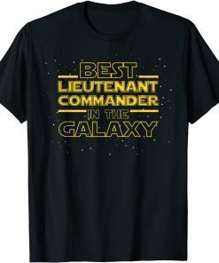 Best Lieutenant Commander in the Galaxy T-Shirt