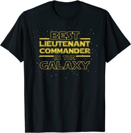 Best Lieutenant Commander in the Galaxy T-Shirt