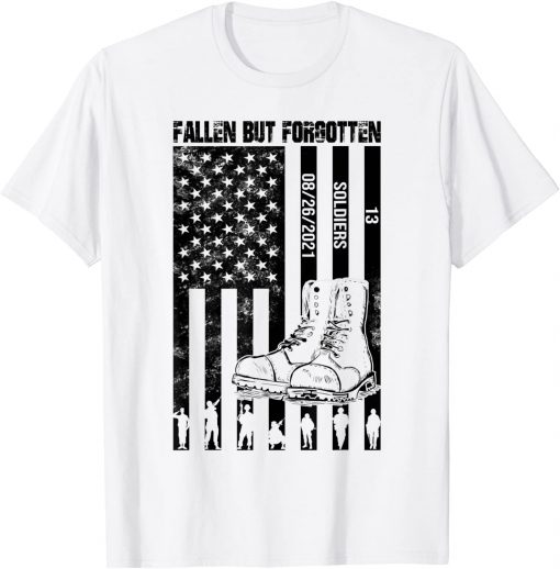 Official Fallen But Never Forgotten 13 Heroes Fallen Soldiers T-Shirt