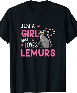 Just a girl who loves Lemurs, lemur T-Shirt