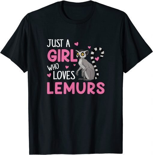 Just a girl who loves Lemurs, lemur T-Shirt