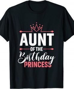 Birthday For Aunt Of The Birthday Princess And Girl Funny T-Shirt