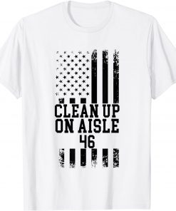 Anti Biden Clean Up On Aisle 46 Impeach Biden T-Shirt