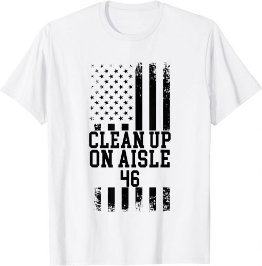 Anti Biden Clean Up On Aisle 46 Impeach Biden T-Shirt