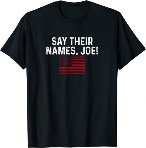 Say Their Names Shirt 13 Soldiers Heroes Say Their Names Joe Unisex T-Shirt