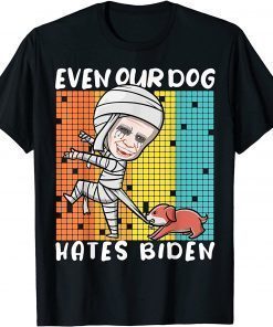 Our Dog Hates Biden Funny Anti Government Halloween Mummy T-Shirt