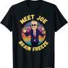 2021 Anti Biden Ice Cream - Meet Joe Brain Freeze T-Shirt