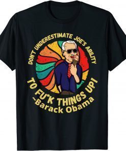 Official Don't underestimate Joe's ability to things up Biden Obama T-Shirt