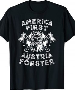 Funny America First - Austria Forester! Woodcutter Logo T-Shirt