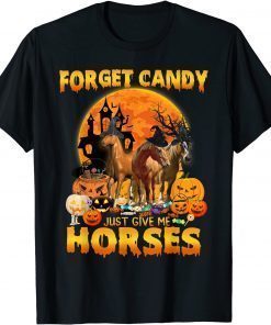 Forget Candy Just Give Me Horses Pumpkin Horse Halloween T-Shirt