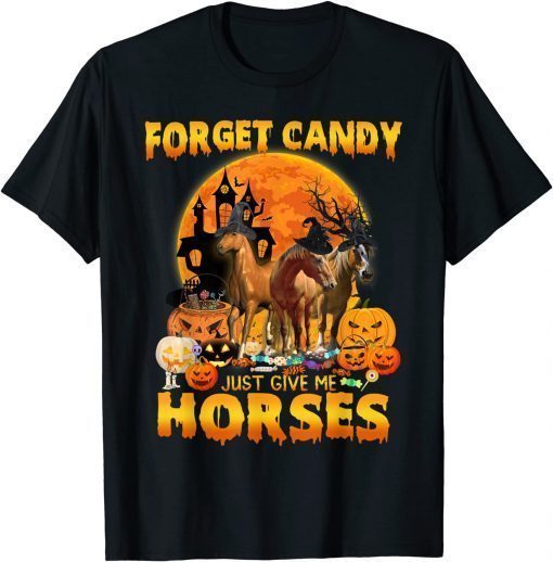 Forget Candy Just Give Me Horses Pumpkin Horse Halloween T-Shirt