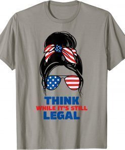 Think while its still legal tee Think while it's still legal Unisex TShirt