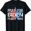 Vintage Pray For Joe Biden PSALM 109:8 Funny 2021 T-Shirt