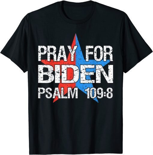 Vintage Pray For Joe Biden PSALM 109:8 Funny 2021 T-Shirt