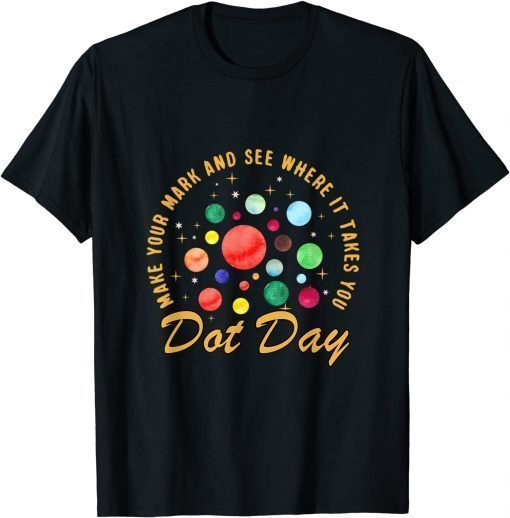 Official The International Dot Day 2021 Plante Tee Make Your Mark T-Shirt