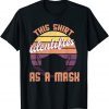 Identifies As A Mask Funny T-Shirt