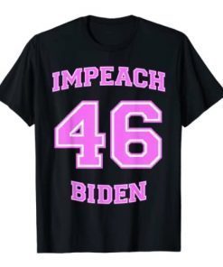 Impeach 46 Joe Biden Republican Conservative Women Pink T-Shirt