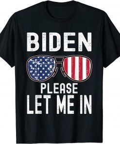 T-Shirt Biden Please Let Me In Sunglasses American US Flag